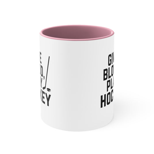 Give Blood Play Hockey 11oz Accent Mug