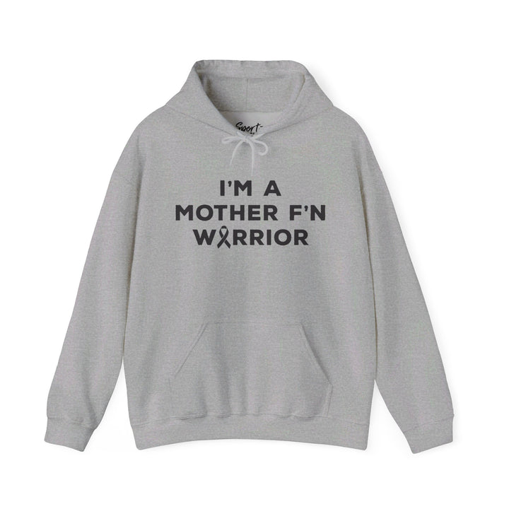 I'm A Mother F'n Warrior Adult Unisex Hooded Sweatshirt