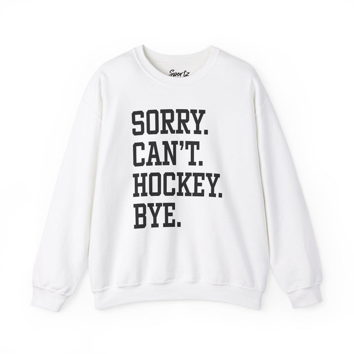 Sorry Can't Hockey Bye Tall Design Adult Unisex Crewneck Sweatshirt