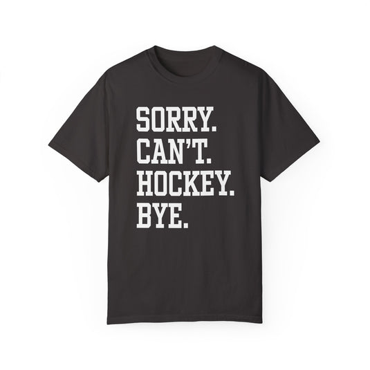 Sorry Can't Hockey Bye Tall Design Adult Unisex Premium T-Shirt