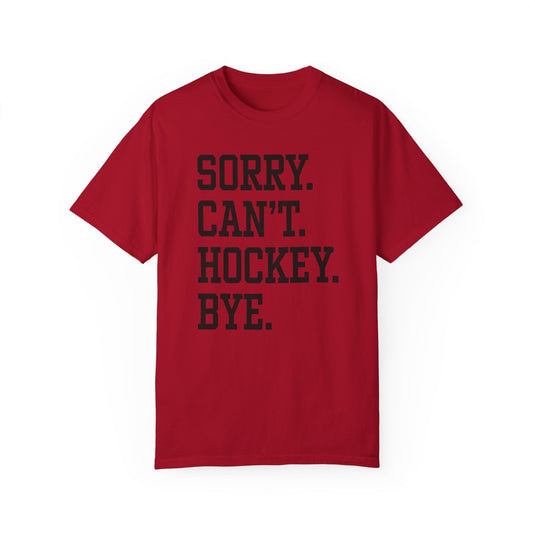 Sorry Can't Hockey Bye Tall Design Adult Unisex Premium T-Shirt