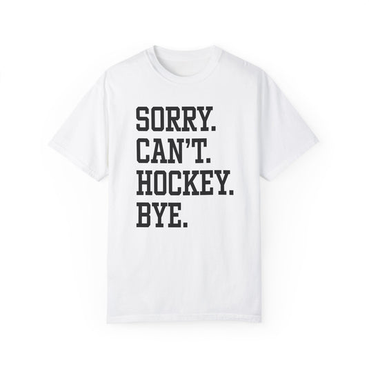 Sorry Can't Hockey Bye Tall Design Adult Unisex Premium T-Shirt