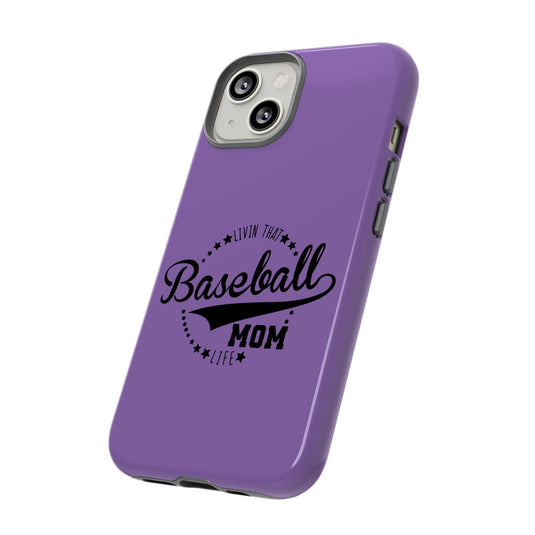 Livin that Baseball Mom Life Tough Phone Case