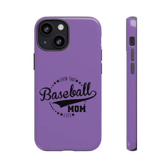 Livin that Baseball Mom Life Tough Phone Case