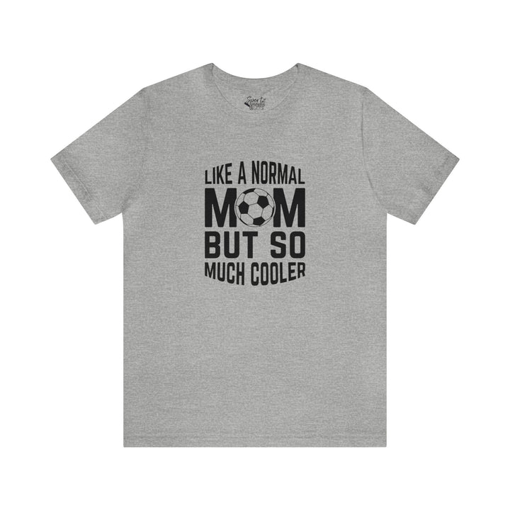 Like a Normal Mom Adult Unisex Mid-Level T-Shirt