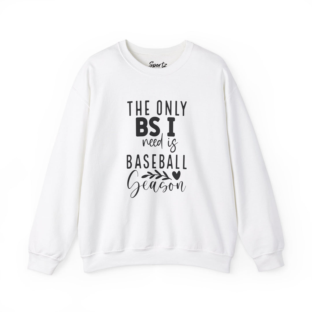 The Only BS I Need Baseball Adult Unisex Crewneck Sweatshirt