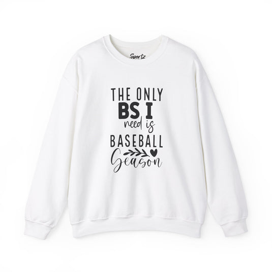 The Only BS I Need Baseball Adult Unisex Basic Crewneck Sweatshirt