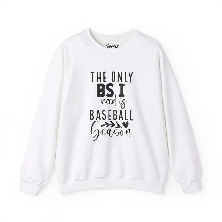 The Only BS I Need Baseball Adult Unisex Crewneck Sweatshirt