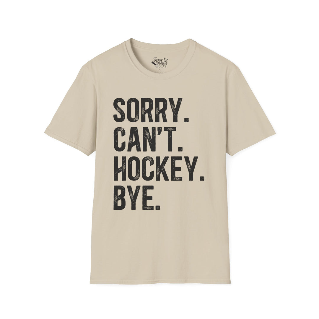 Sorry Can't Hockey Bye Rustic Design Adult Unisex T-Shirt