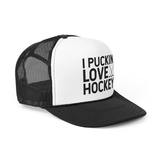 I Puckin' Love Hockey Trucker Hat