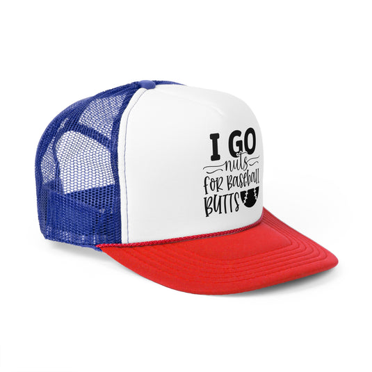 I Go Nuts for Baseball Butts Trucker Hat