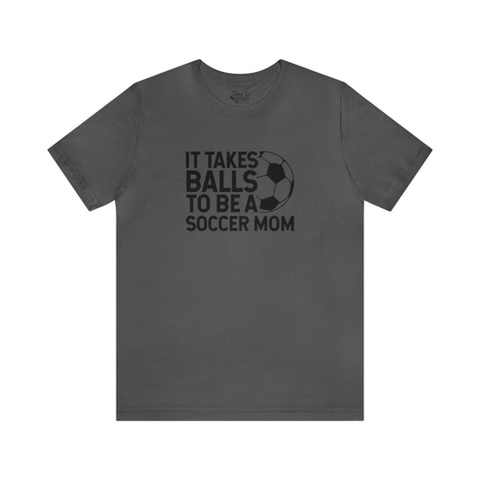 It Takes Balls Soccer Adult Unisex Mid-Level T-Shirt
