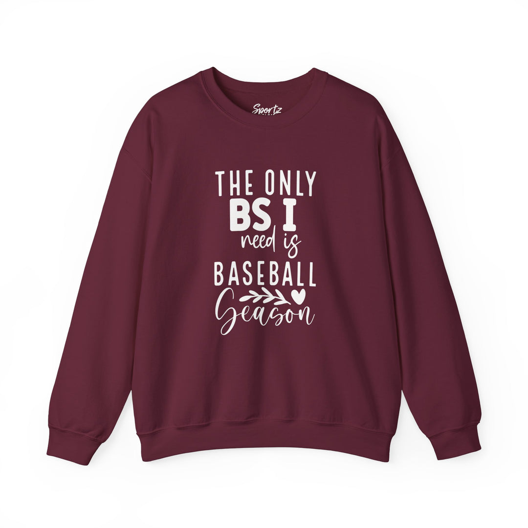 The Only BS I Need Baseball Adult Unisex Crewneck Sweatshirt