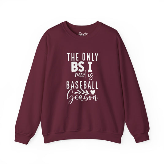 The Only BS I Need Baseball Adult Unisex Basic Crewneck Sweatshirt