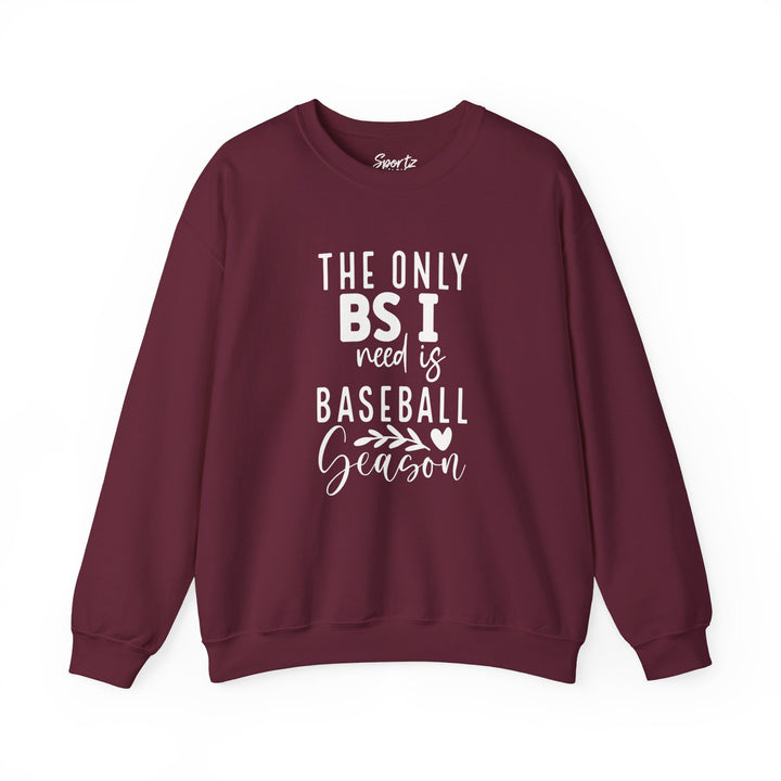 The Only BS I Need Baseball Adult Unisex Crewneck Sweatshirt