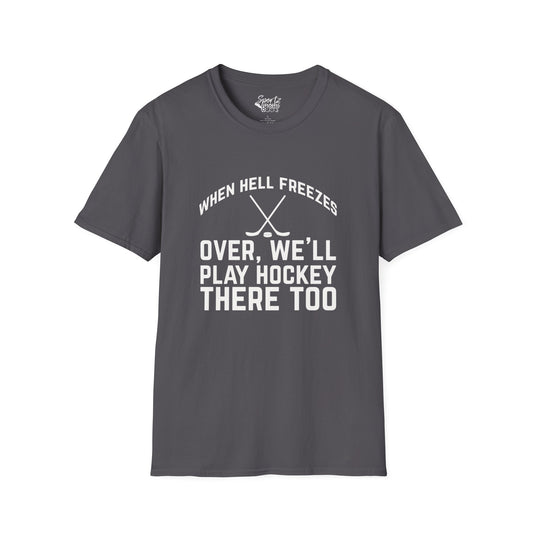 When Hell Freezes Over Hockey Adult Unisex Basic T-Shirt