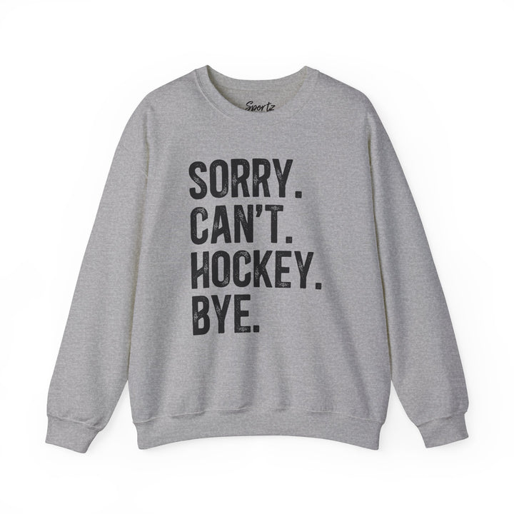 Sorry Can't Hockey Bye Rustic Design Adult Unisex Crewneck Sweatshirt