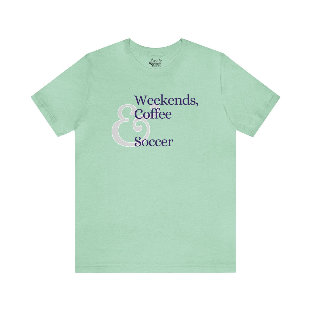 Weekends Coffee & Soccer Adult Unisex Mid-Level T-Shirt