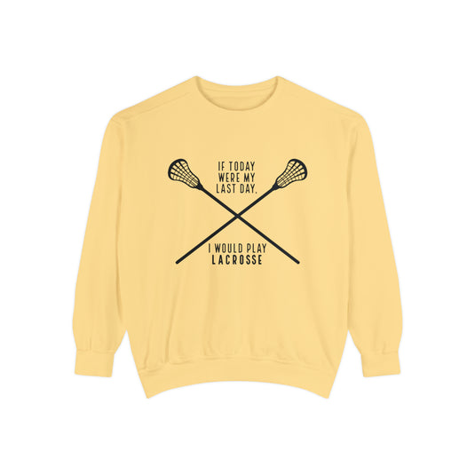 If Today Were My Last Day Lacrosse Adult Unisex Premium Crewneck Sweatshirt