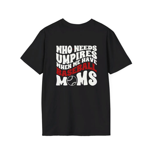 Who Needs Umpires Baseball Unisex Adult Basic T-Shirt