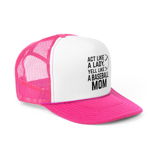 Act Like a Lady Baseball Trucker Hat