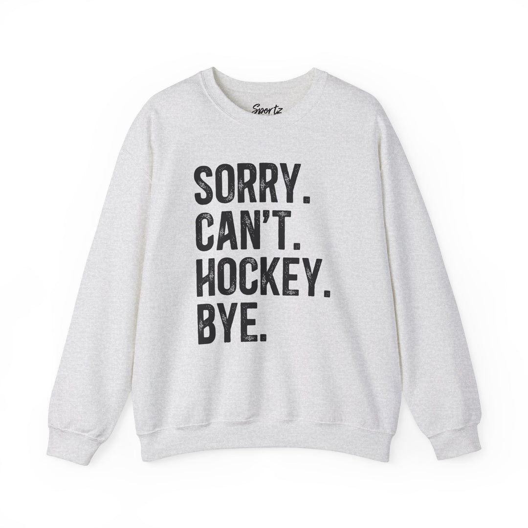 Sorry Can't Hockey Bye Rustic Design Adult Unisex Crewneck Sweatshirt
