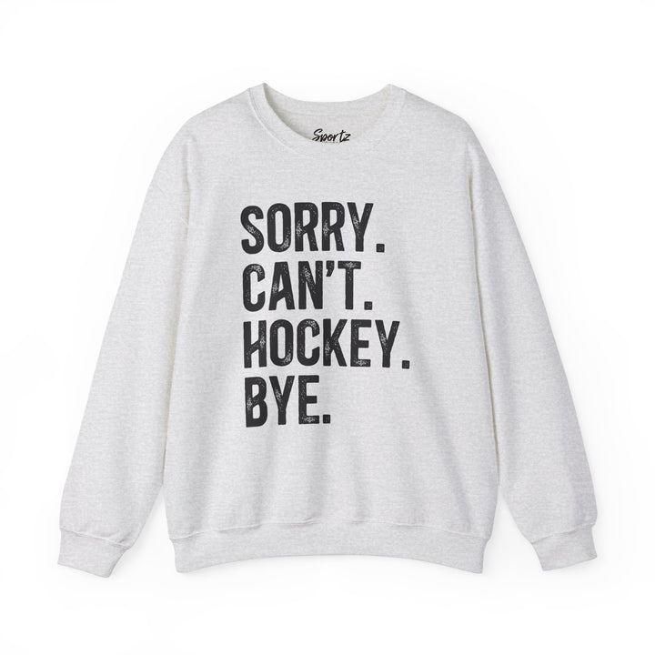 Sorry Can't Hockey Bye Rustic Design Adult Unisex Crewneck Sweatshirt