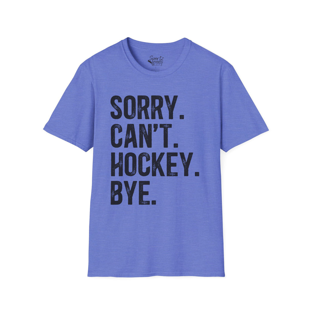 Sorry Can't Hockey Bye Rustic Design Adult Unisex T-Shirt