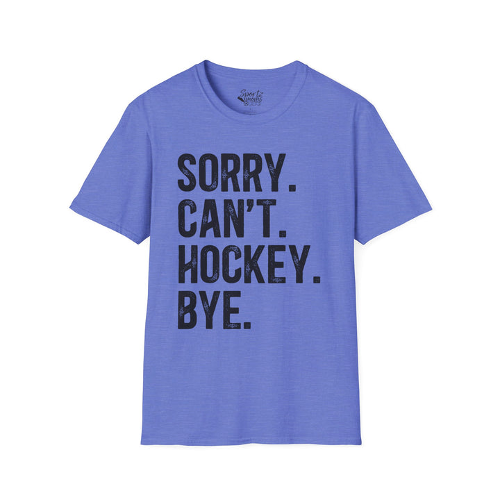 Sorry Can't Hockey Bye Rustic Design Adult Unisex T-Shirt