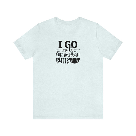 I Go Nuts Baseball Adult Unisex Mid-Level T-Shirt