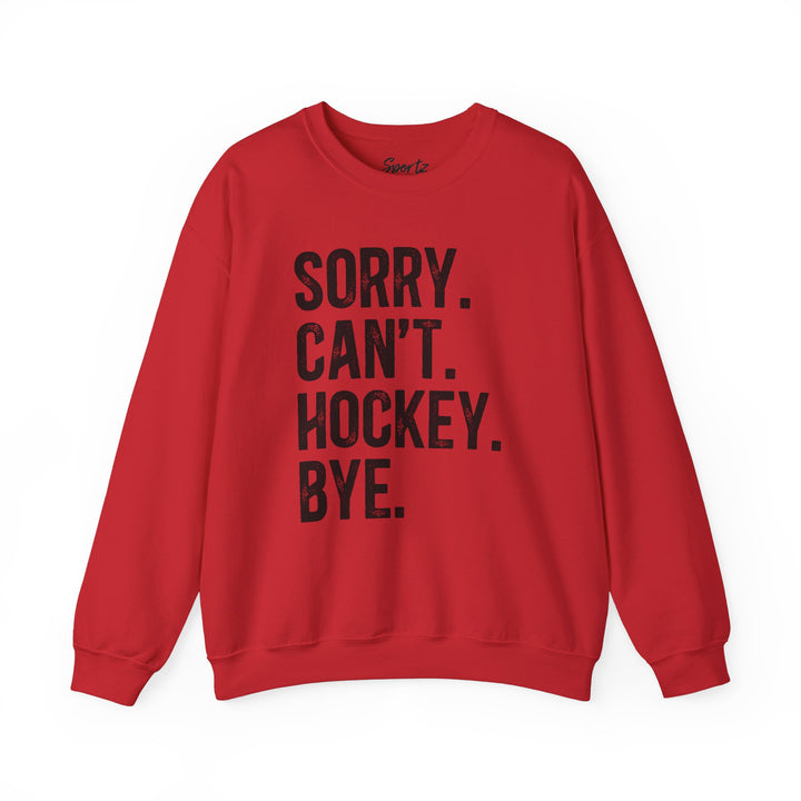 Sorry Can't Hockey Bye Rustic Design Adult Unisex Crewneck Sweatshirt