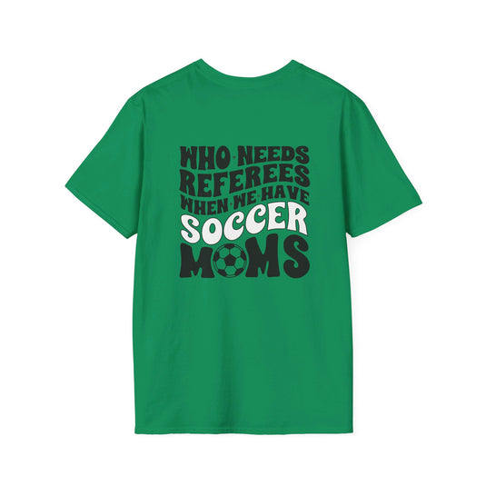 Who Needs Referees Soccer Unisex Adult Basic T-Shirt