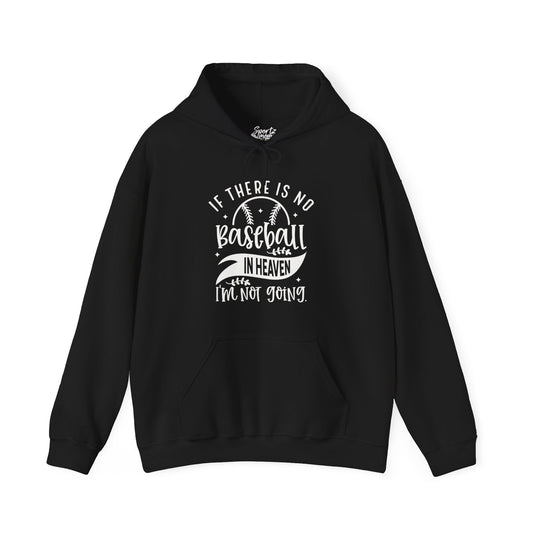 If There is No Baseball in Heaven Adult Unisex Basic Hooded Sweatshirt