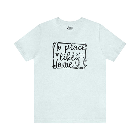 No Place Like Home Baseball Adult Unisex Mid-Level T-Shirt