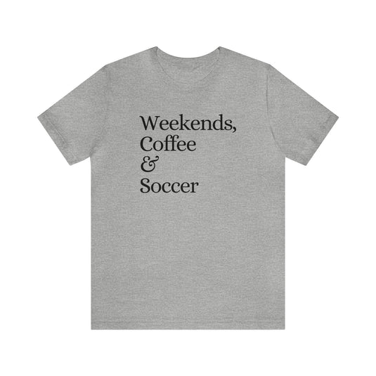 Weekends Coffee & Soccer Adult Unisex Mid-Level T-Shirt