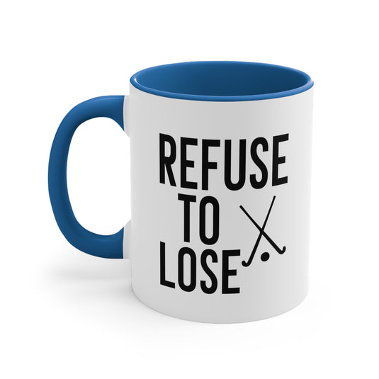 I Refuse to Lose 11oz Hockey Accent Mug