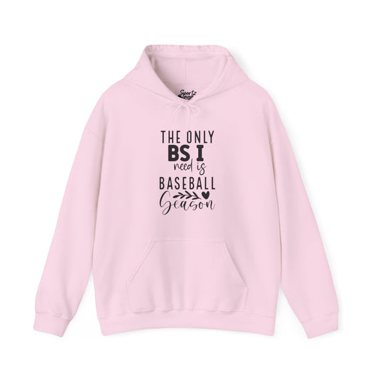 The Only BS I Need Baseball Adult Unisex Basic Hooded Sweatshirt