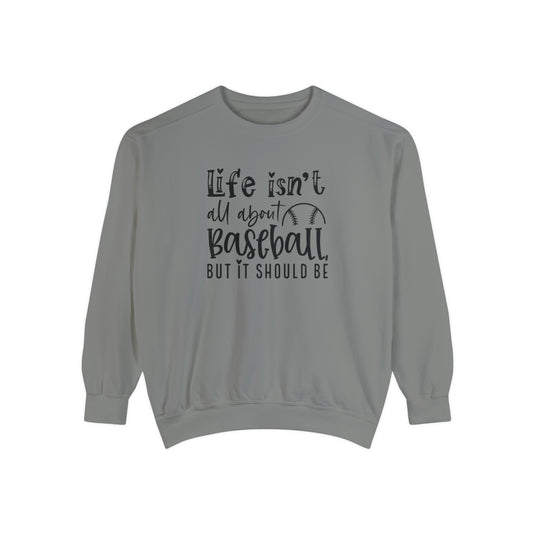 Life Isn't All About Baseball Adult Unisex Premium Crewneck Sweatshirt