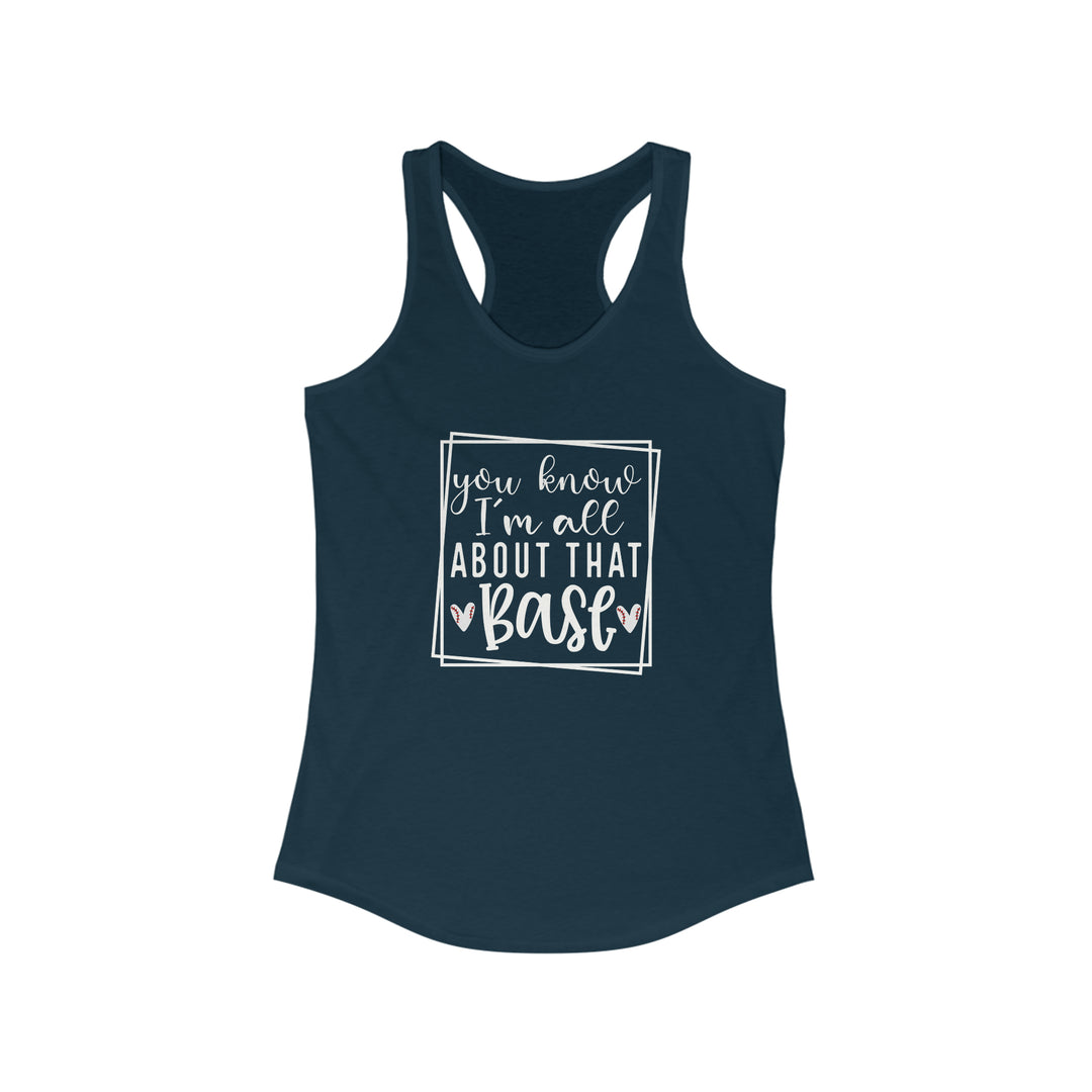 You Know I'm All About that Base Baseball Women's Racerback Tank