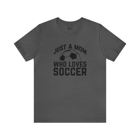 Just a Mom Who Loves Soccer Adult Unisex Mid-Level T-Shirt