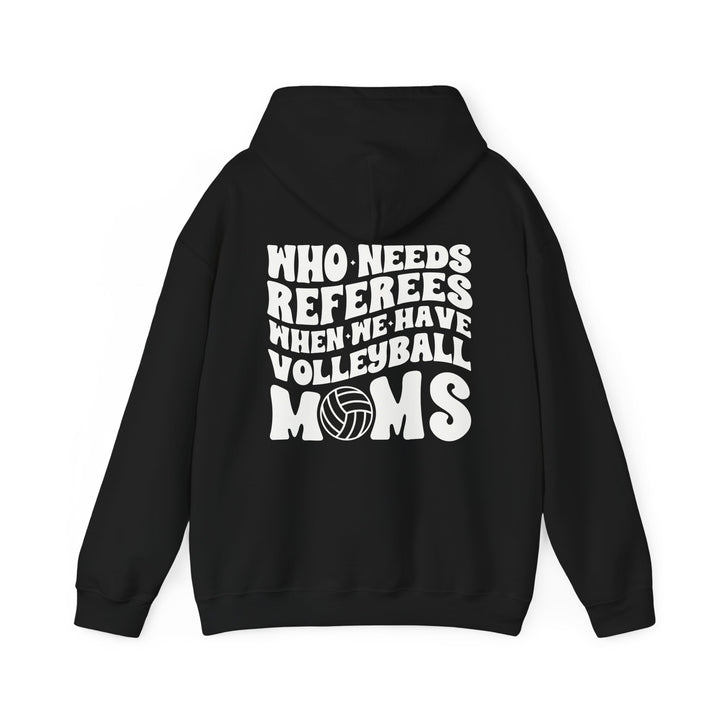 Who Needs Referees Volleyball Unisex Adult Hooded Sweatshirt