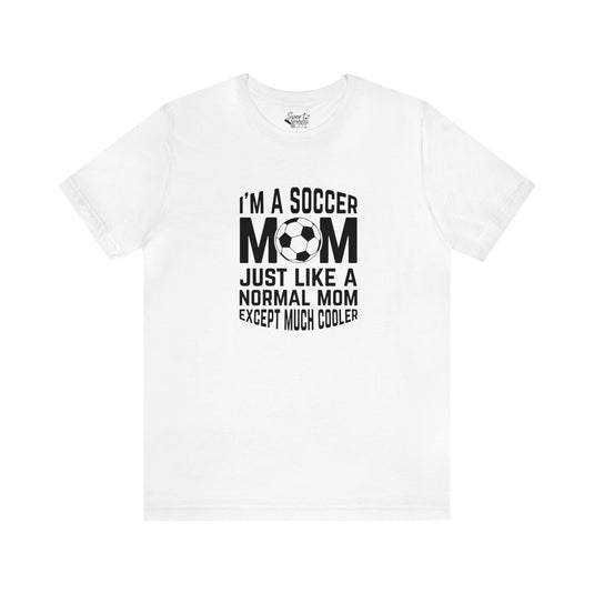 I'm a Soccer Mom Adult Unisex Mid-Level T-Shirt