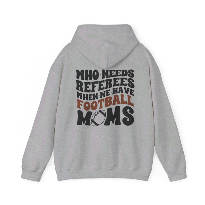 Who Needs Referees Football Unisex Adult Hooded Sweatshirt