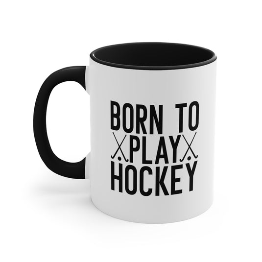 Born to Play Hockey 11oz Accent Mug
