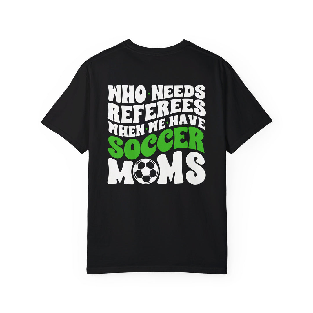 Who Needs Referees Soccer Unisex Adult Premium T-Shirt
