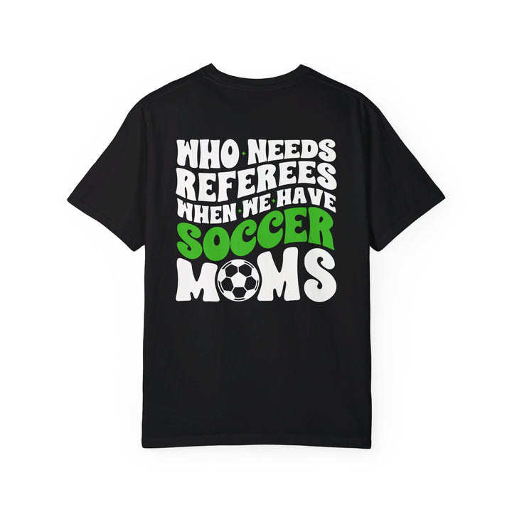 Who Needs Referees Soccer Unisex Adult Premium T-Shirt