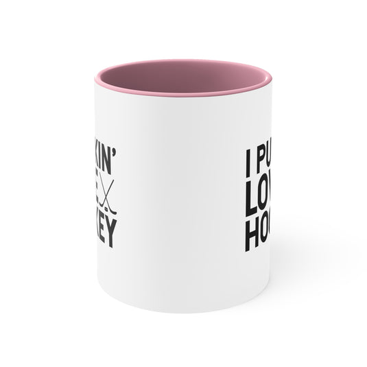 I Puckin' Love Hockey 11oz Accent Mug