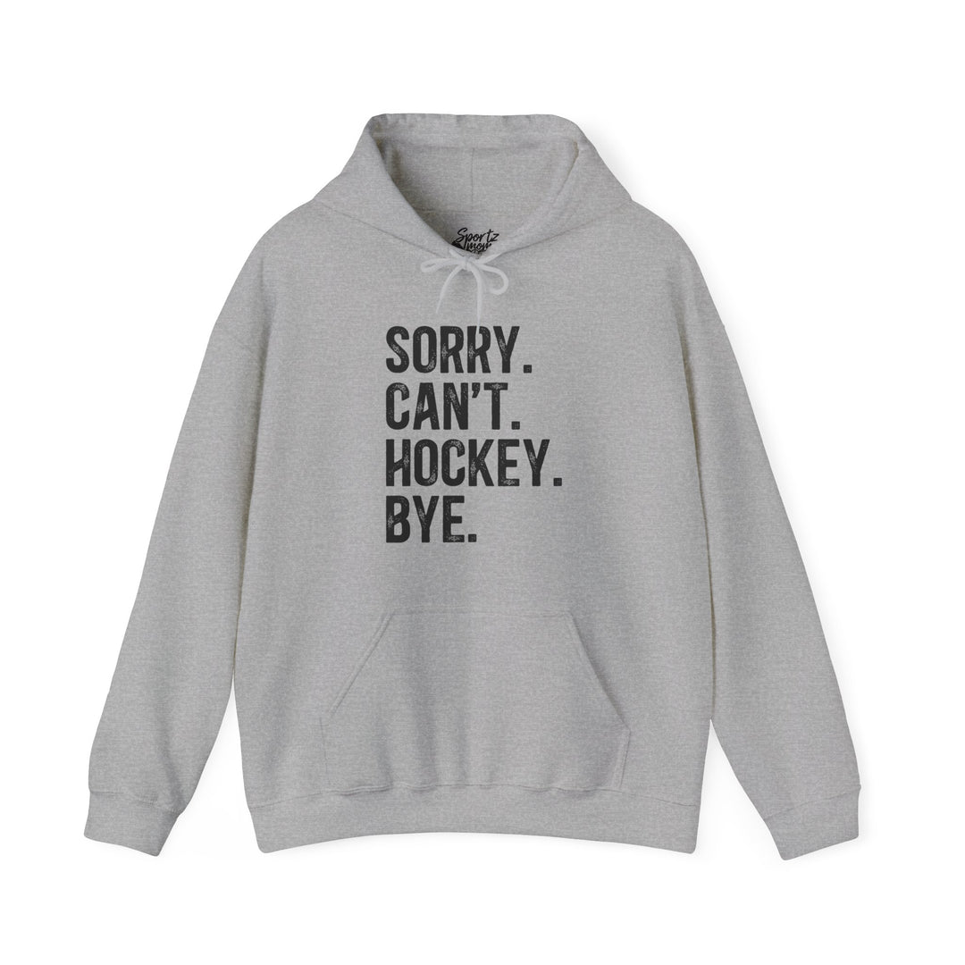 Sorry Can't Hockey Bye Rustic Design Adult Unisex Hooded Sweatshirt