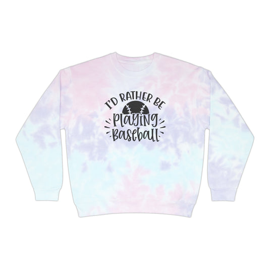 I'd Rather Be Playing Baseball Adult Unisex Tie-Dye Crewneck Sweatshirt