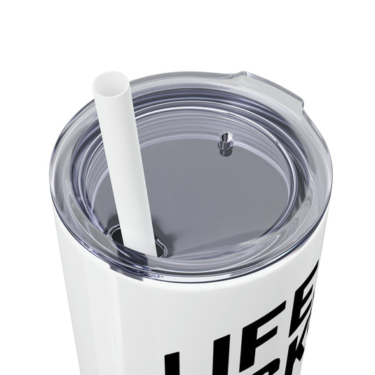 Life is Hockey 20oz Skinny Tumbler with Straw in Matte or Glossy